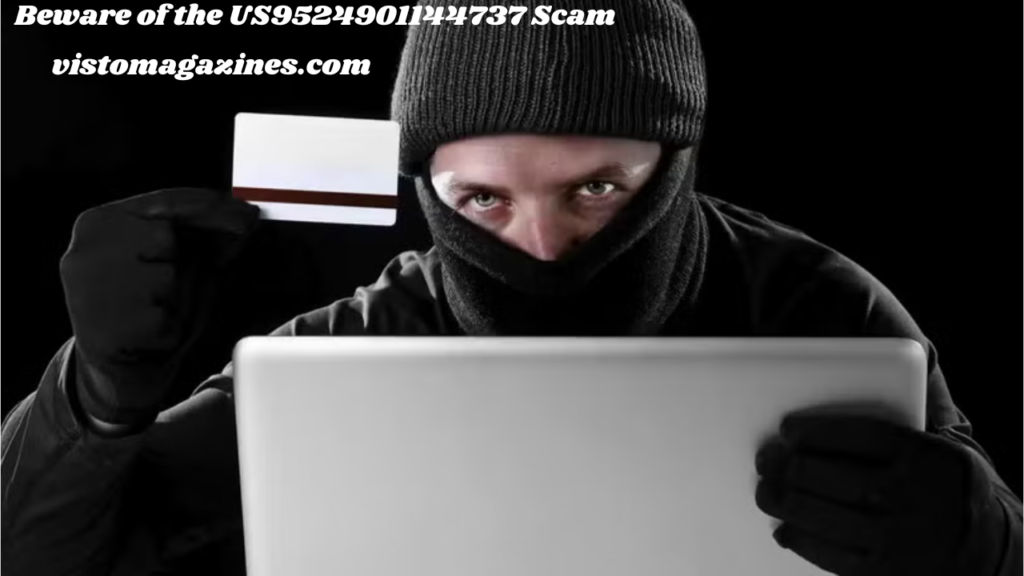 Beware of the US9524901144737 Scam