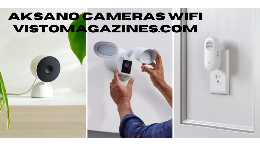 Aksano Cameras WiFi