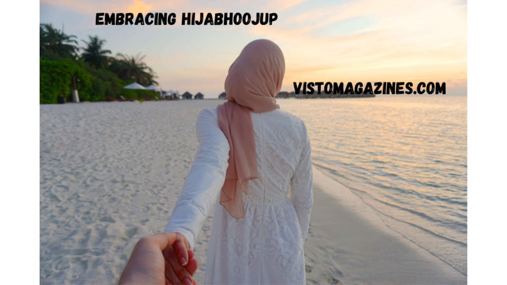 Embracing Hijabhoojup