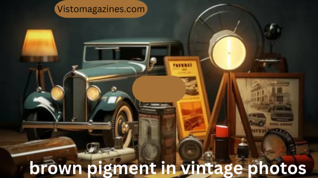 brown pigment in vintage photos