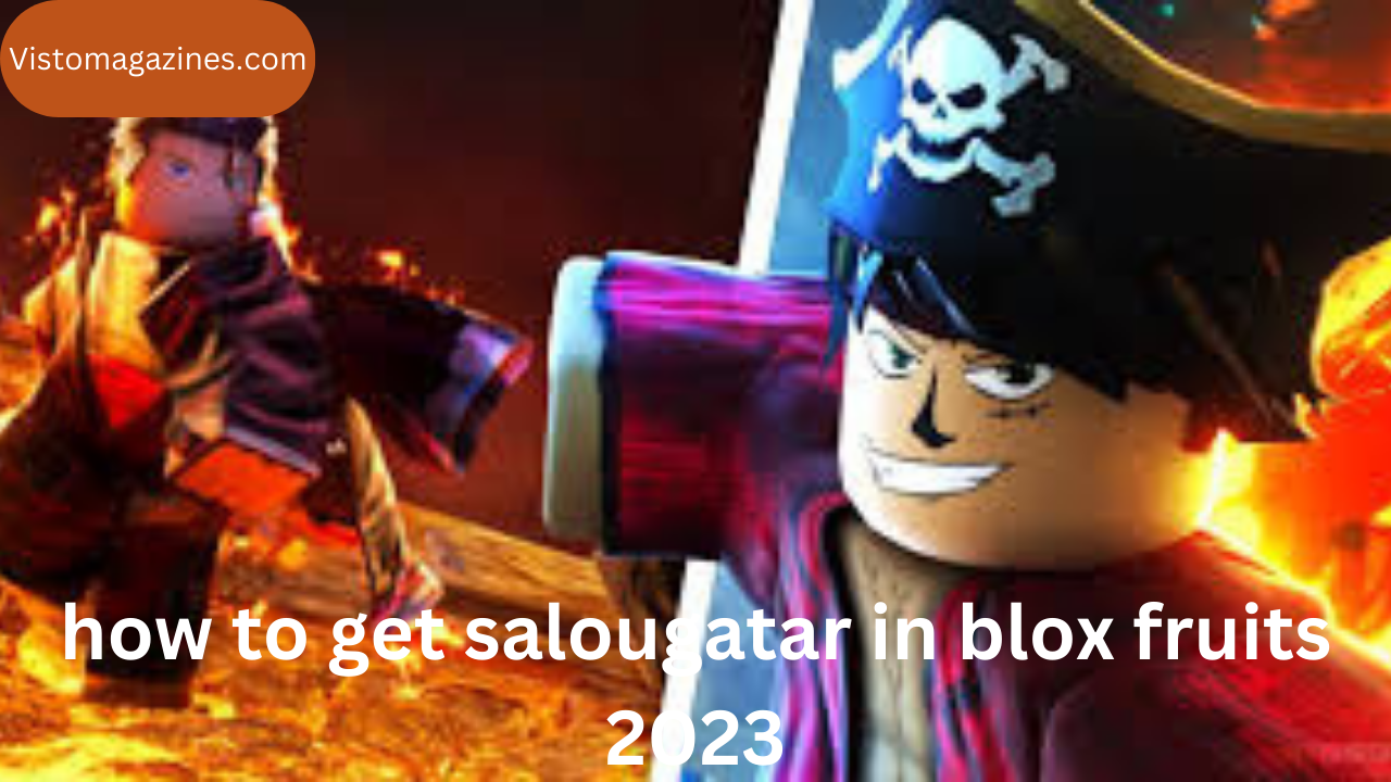 how to get salougatar in blox fruits 2023