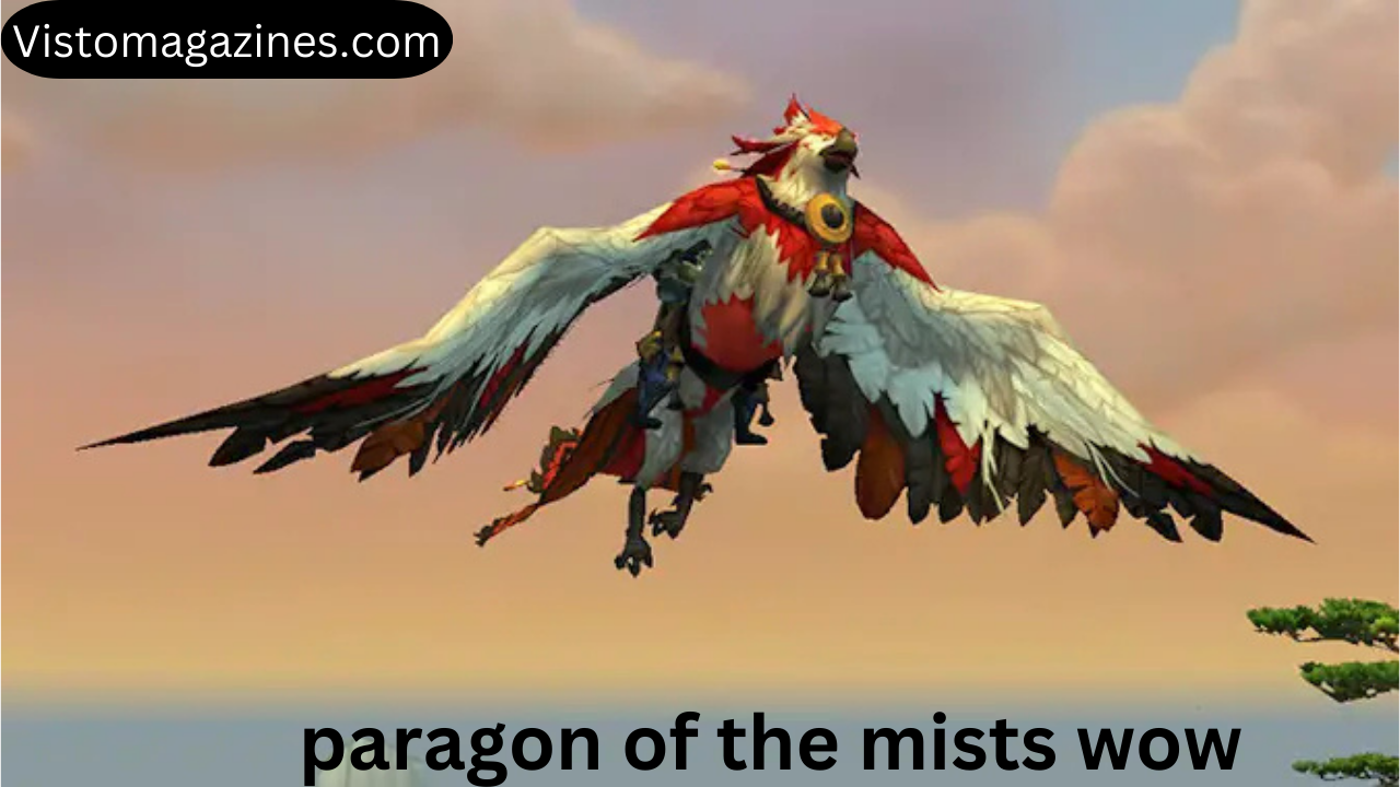 Paragon of the Mists WoW: A Deep Dive into the Mystical Power of the Mists
