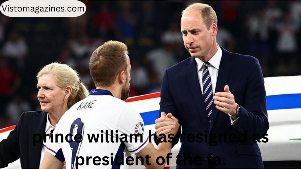 prince william has resigned as president of the fa.