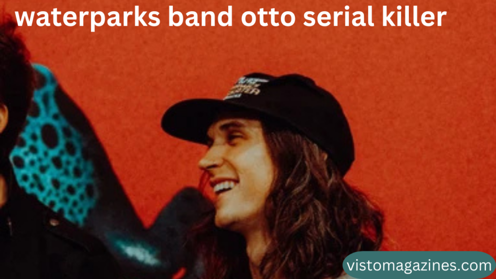 waterparks band otto serial killer