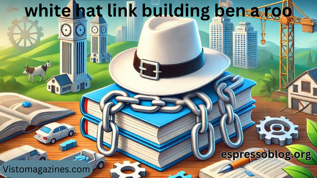 white hat link building ben a roo